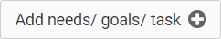 Add needs/ goals/ task button